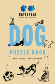 Battersea Dogs and Cats Home: Dog Puzzle Book : More than 100 canine conundrums
