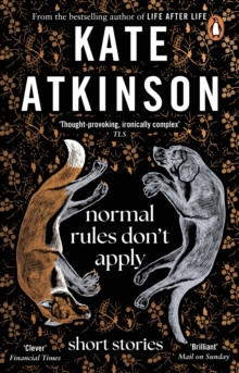 Normal Rules Don?t Apply : A dazzling collection of short stories from the bestselling author of Life After Life