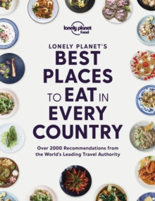 Lonely Planet�s Best Places to Eat in Every Country