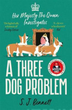 A Three Dog Problem : The Queen investigates a murder at Buckingham Palace