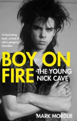 Boy on Fire : The Young Nick Cave