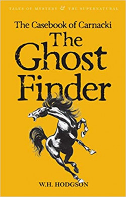 The Casebook of Carnacki the Ghost Finder