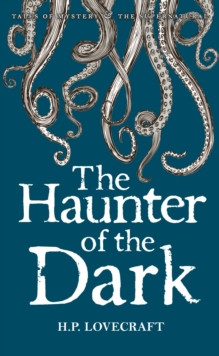The Haunter of the Dark : Collected Short Stories Volume Three