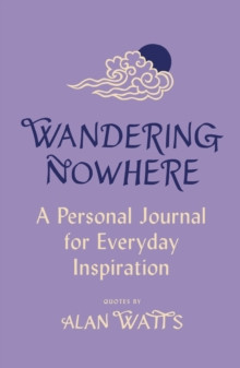 Wandering Nowhere : A Personal Journal for Everyday Inspiration