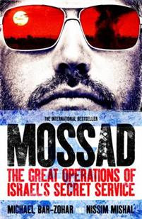 Mossad : The Great Operations of Israel?s Famed Secret Service