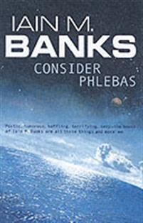 Consider Phlebas : A Culture Novel