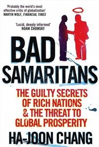 Bad Samaritans : The Guilty Secrets of Rich Nations and the Threat to Global Prosperity