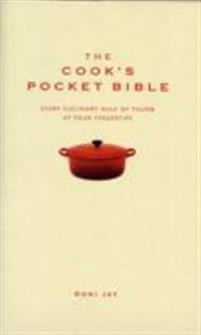 The Cooks Pocket Bible: Every culinary rule of thumb at your fingertips