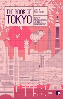 The Book of Tokyo : A City in Short Fiction