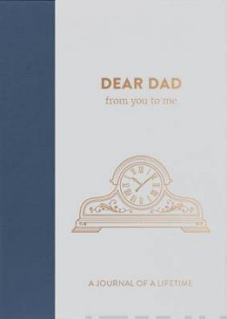 Dear Dad, from you to me : Timeless Edition