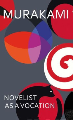 Novelist as a Vocation : ?Every creative person should read this short book? Literary Review