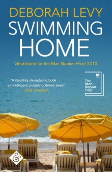 Swimming Home : Shortlisted for the 2012 Man Booker Prize