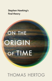 On the Origin of Time : The instant Sunday Times bestseller