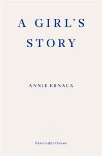A Girl?s Story - WINNER OF THE 2022 NOBEL PRIZE IN LITERATURE