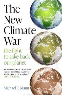 The New Climate War : the fight to take back our planet