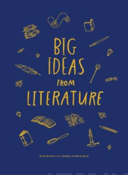 Big Ideas from Literature : how books can change your world