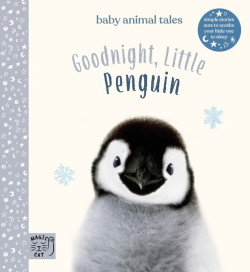 Goodnight, Little Penguin : Simple stories sure to soothe your little one to sleep