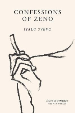 Confessions of Zeno : The cult classic discovered and championed by James Joyce