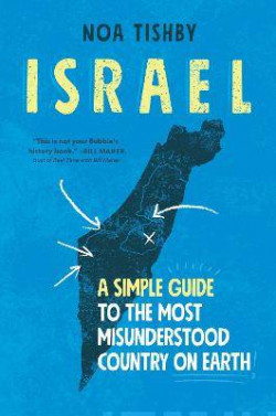 Israel : A Simple Guide to the Most Misunderstood Country on Earth