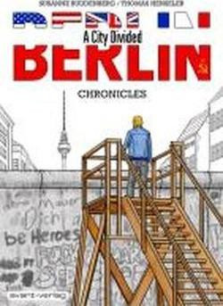 Berlin, a City Divided: Chronicles