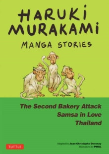 Haruki Murakami Manga Stories 2 : The Second Bakery Attack; Samsa in Love; Thailand