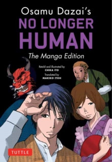 Osamu Dazai’s No Longer Human : The Manga Edition