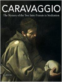 Caravaggio - The Mystery of the Two Saint Francis in Meditation