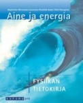 Aine ja energia Fysiikan tietokirja