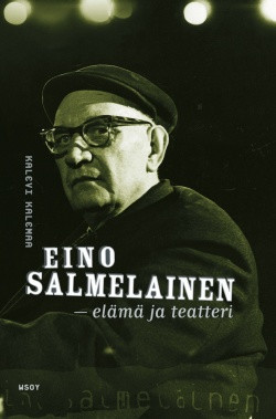 Eino Salmelainen - El�m� ja teatteri