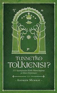 Tunnetko Tolkienisi? - 111 kysymyssarjaa Keski-Maan luojasta ja hnen kirjoistaan