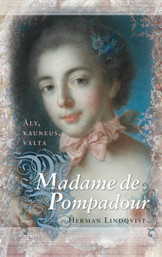 Madame de Pompadour: ly, kauneus, valta