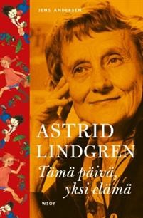 Astrid Lindgren - Tm piv, yksi elm