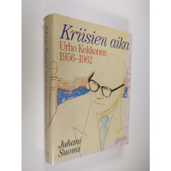 Urho Kekkonen 1956-1962 : Kriisien aika