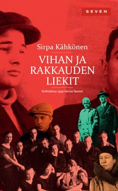Vihan ja rakkauden liekit - kohtalona 1930-luvun Suomi