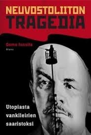 Neuvostoliiton tragedia - Utopiasta vankileirien saaristoksi