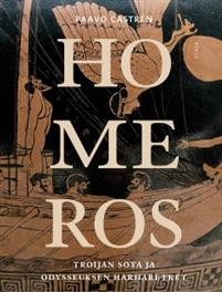 Homeros - Troijan sota ja Odysseuksen harharetket