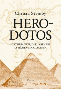 Herodotos. Historiankirjoituksen is ja hnen maailmansa