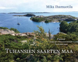 Tuhansien saarten maa. Finland, Land of a Thousand Islands; Tusen �ars land