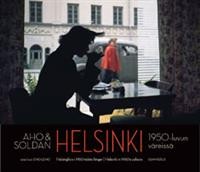 Aho & Soldan: Helsinki 1950-luvun vreiss