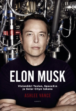 Elon Musk  Visionri Teslan, Space X:n ja Solar Cityn takana