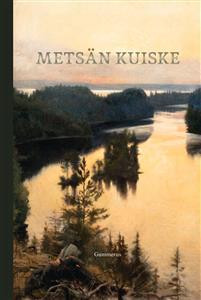 Metsn kuiske - Kauneimmat suomalaiset luontorunot