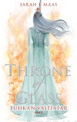 Throne of Glass  Tuhkan valtiatar osa 1