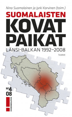 Suomalaisten kovat paikat - Lnsi-Balkan 1992-2008