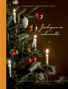Joulupuu on rakennettu: Suomalaisen joulukuusen tarina