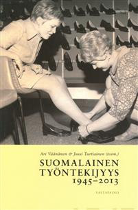 Suomalainen tyntekijyys 1945-2013