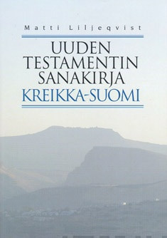 Uuden Testamentin sanakirja kreikka-suomi - Liljeqvist, Matti -  9789517923156 | Rosebud Books