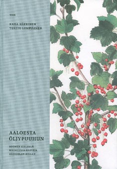Aaloesta ljypuuhun: Suomen kielell mainittuja kasveja Agricolan aikaan