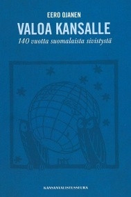 Valoa kansalle 140 vuotta suomalaista sivistyst