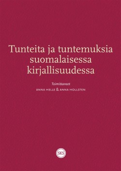 Tunteita ja tuntemuksia suomalaisessa kirjallisuudessa