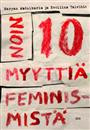 Noin 10 myytti feminismist